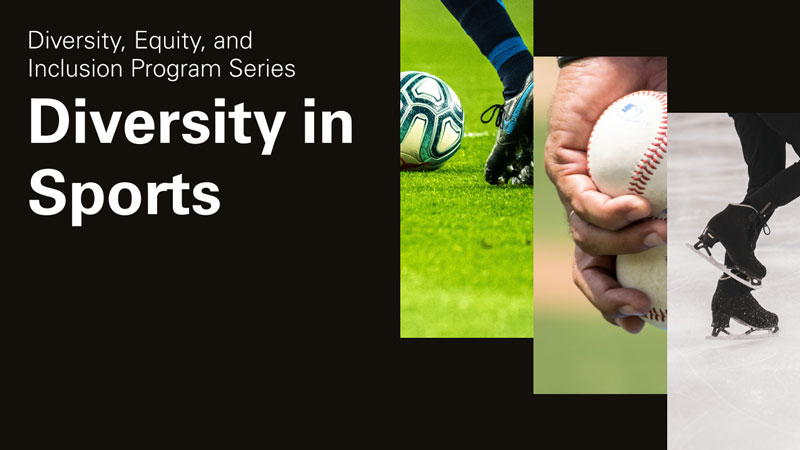 Diversity, Equity, and Inclusion Program Series | Diversity in Sports