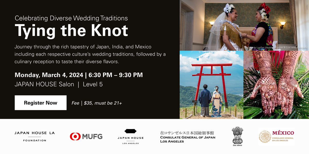 Tying the Knot | Celebrating Diverse Wedding Traditions. Journey through the rich tapestry of Japan, India, and Mexico including each respective culture’s wedding traditions, followed by a culinary reception to taste their diverse flavors. Monday, March 4, 2024, 6:30 PM – 9:30 PM. JAPAN HOUSE Salon, Level 5. Fee $35. Must be 21+. Click to learn more & register.